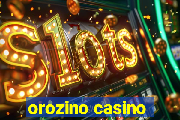 orozino casino